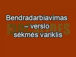 Bendradarbiavimas – verslo sėkmės variklis