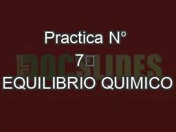 Practica N° 7	 EQUILIBRIO QUIMICO