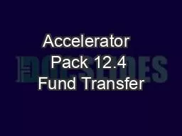 Accelerator  Pack 12.4 Fund Transfer