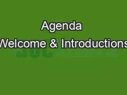 Agenda Welcome & Introductions