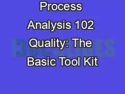 Process Analysis 102 Quality: The Basic Tool Kit