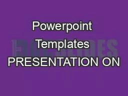 Powerpoint Templates PRESENTATION ON