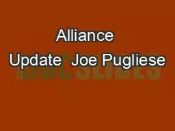 Alliance Update  Joe Pugliese