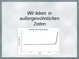 Wir leben in  außergewöhnlichen Zeiten