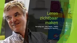 Leren zichtbaar maken  Vertaling van: John Hattie – Visible Learning for Teachers