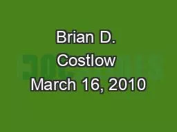 Brian D. Costlow March 16, 2010