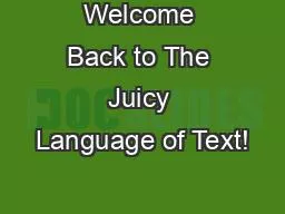 Welcome Back to The Juicy Language of Text!