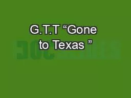 G.T.T “Gone to Texas ”