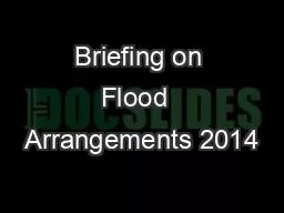Briefing on Flood  Arrangements 2014