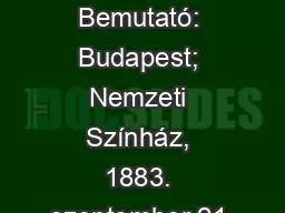 Paulay Ede Tragédiája Bemutató: Budapest; Nemzeti Színház, 1883. szeptember 21.