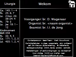 Voorganger:	 br. D. Wagenaar