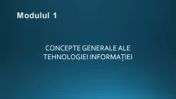 PPT-M odu l u l 1 CONCEPTE GENERALE ALE