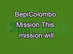 BepiColombo Mission This mission will