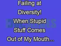 Failing at Diversity! When Stupid Stuff Comes Out of My Mouth...