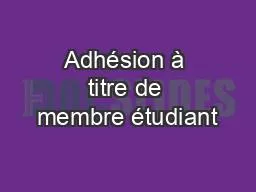 Adhésion à titre de membre étudiant