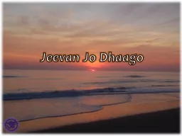 PPT-Jeevan Jo Dhaago Jaago