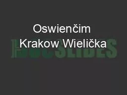 Oswienčim Krakow Wielička