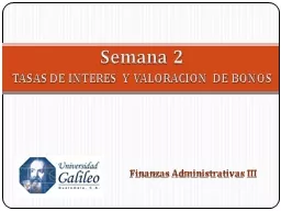 Semana 2  TASAS DE INTERES Y VALORACION DE BONOS