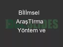 Bİlİmsel   AraşTIrma  Yöntem ve