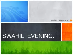 PPT-JIONI YA KISWAHILI SWAHILI EVENING.