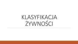 KLASYFIKACJA ŻYWNOŚCI PODZIAŁ ŻYWNOŚCI NA PODSTAWIE SKŁADU CHEMICZNEGO