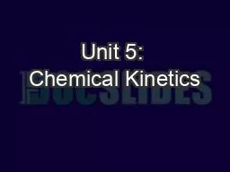 Unit 5: Chemical Kinetics