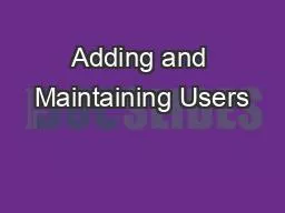 Adding and Maintaining Users