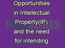 The Relevance, Opportunities in Intellectual Property(IP) and the need for intending IP lawyers.