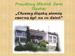 Prawdziwy Miłośnik Ziemi Śląskiej