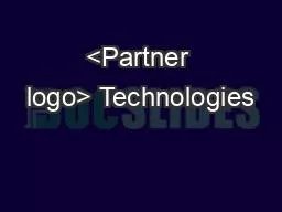 <Partner logo> Technologies