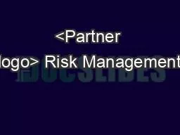 <Partner logo> Risk Management