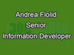 Andrea Flolid Senior Information Developer