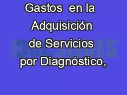 PPT-Gastos en la Adquisición de Servicios por Diagnóstico,