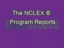 The NCLEX ®  Program Reports