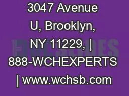 3047 Avenue U, Brooklyn, NY 11229, |  888-WCHEXPERTS | www.wchsb.com