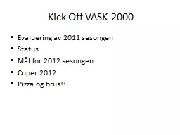 PPT-Kick Off VASK 2000 Evaluering av 2011 sesongen