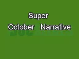 Super October   Narrative