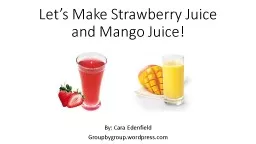 Let’s Make Strawberry Juice and Mango Juice!