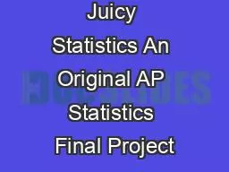 Juicy Statistics An Original AP Statistics Final Project