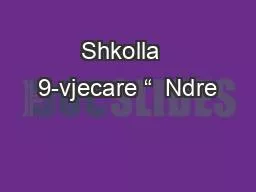 PPT-Shkolla 9-vjecare “ Ndre