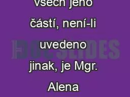 Autorem materiálu a všech jeho částí, není-li uvedeno jinak, je Mgr. Alena Čechová. Dostupn