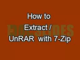 PPT-How to Extract / UnRAR with 7-Zip