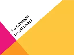 9.4  Common Logarithms Common