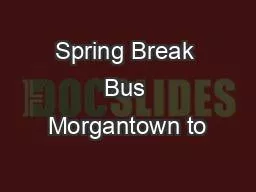 Spring Break Bus Morgantown to