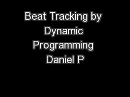 Beat Tracking by Dynamic Programming Daniel P