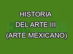 HISTORIA DEL ARTE III (ARTE MEXICANO)