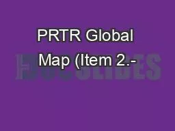 PRTR Global Map (Item 2.-