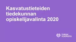 Kasvatustieteiden tiedekunnan opiskelijavalinta 2020