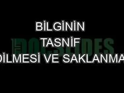 BİLGİNİN TASNİF EDİLMESİ VE SAKLANMASI