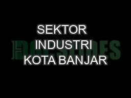 SEKTOR  INDUSTRI KOTA BANJAR